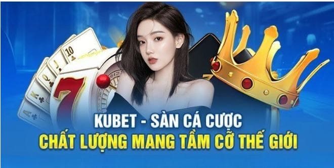 review-ku-bet-chi-tiet-trai-nghiem-toan-dien-va-danh-gia-uy-tin